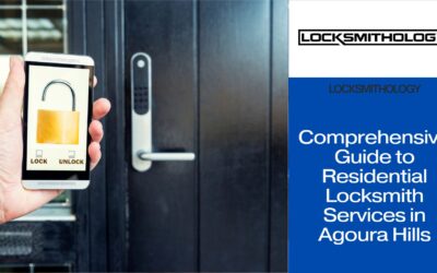 Comprehensive Guide to Residential Locksmith Services in Agoura Hills