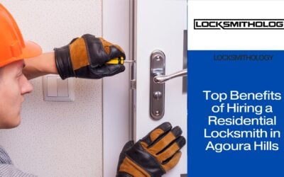 Top 5 Home Security Benefits of Hiring a Residential Locksmith in Agoura Hills