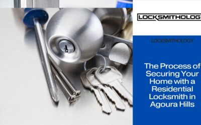The Process of Securing Your Home with a Residential Locksmith in Agoura Hills