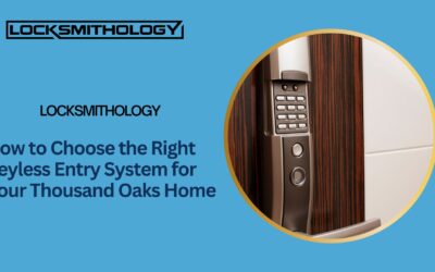 How to Choose the Right Keyless Entry System for Your Thousand Oaks Home