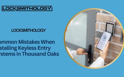 Common Mistakes When Installing Keyless Entry Systems in Thousand Oaks