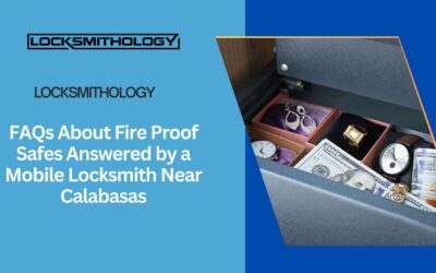 FAQs About Fire Proof Safes Answered by a Mobile Locksmith Near Calabasas