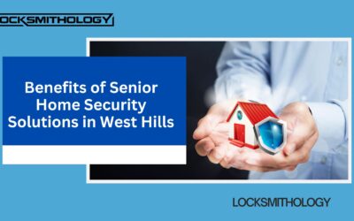 Benefits of Senior Home Security Solutions in West Hills