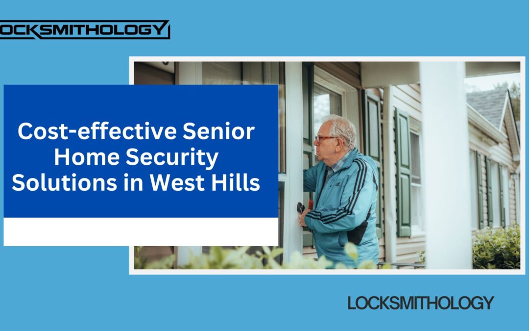 Cost-Effective Senior Home Security Solutions in West Hills