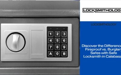 Discover the Differences: Fireproof vs. Burglary Safes with Safe Locksmith in Calabasas
