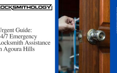 Urgent Guide: 24/7 Emergency Locksmith Assistance in Agoura Hills