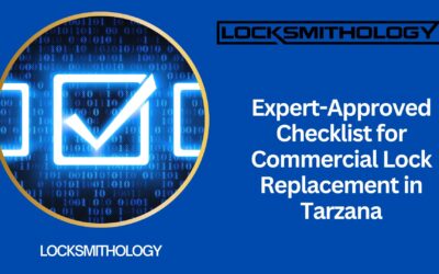 Expert-Approved Checklist for Commercial Lock Replacement in Tarzana