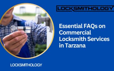 Essential FAQs on Commercial Locksmith Services in Tarzana