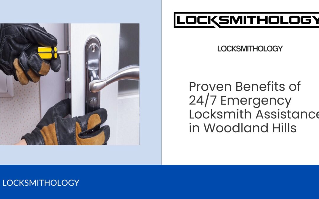 24_7 Emergency Locksmith near Woodland Hills - Locksmithology (2)
