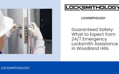 Guaranteed Safety: What to Expect from 24/7 Emergency Locksmith Assistance in Woodland Hills