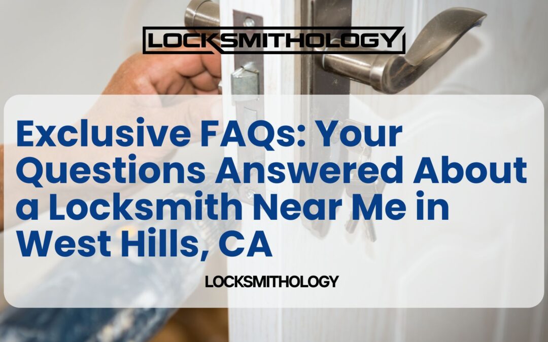 Blog - Locksmith near West Hills - Locksmithology (6)